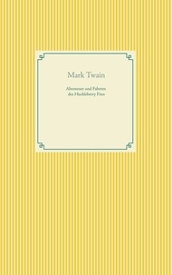 Mark Twain - Abenteuer und Fahrten des Huckleberry Finn - Band 1.