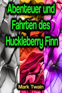 Abenteuer und Fahrten des Huckleberry Finn