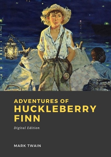 Adventures of Huckleberry Finn. (Tom Sawyer’s Comrade)