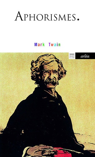 Mark Twain - Aphorismes - Irrévérance et liberté.