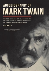 Mark Twain - Autobiography of Mark Twain: The Complete and Authoritative Edition: v. - 1.