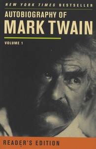 Mark Twain - Autobiography of Mark Twain - Volume 1.