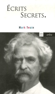 Mark Twain - Ecrits secrets.