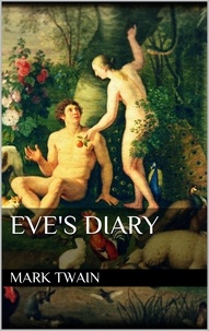 Mark Twain - Eve's Diary.