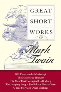 Mark Twain - Great Short Works of Mark Twain.