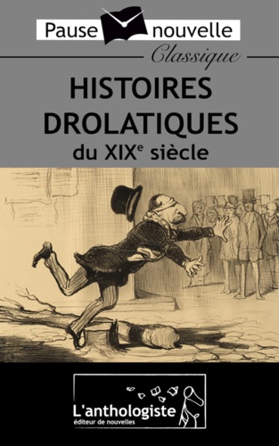 Histoires drolatiques du XIXe siècle