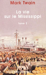 La Vie Sur Le Mississippi. Tome 1