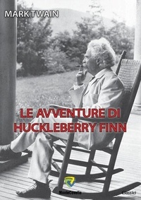 Mark Twain - LE AVVENTURE DI HUCKLEBERRY FINN.