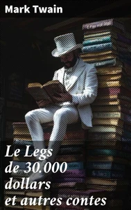Le Legs de 30.000 dollars et autres contes