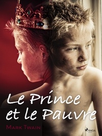 Mark Twain et Paul Largilière - Le Prince et le Pauvre.