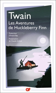 Mark Twain - Les aventures de Huckleberry Finn.