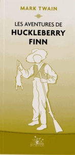 Mark Twain - Les Aventures de Huckleberry Finn.