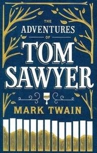  MARK TWAIN - Les Aventures de Tom Sawyer (Edition Intégrale - Version Entièrement Illustrée).