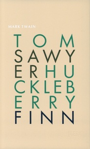 Mark Twain - Les aventures de Tom Sawyer ; Les aventures de Huckleberry Finn.