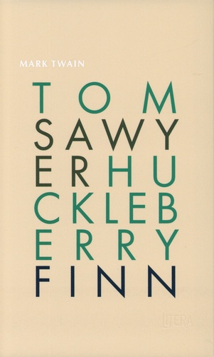 Les aventures de Tom Sawyer ; Les aventures de Huckleberry Finn