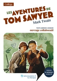 Mark Twain - Les aventures de Tom Sawyer - Texte abrégé et dossier pédagogique collaboratif.