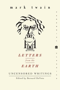Mark Twain - Letters from the Earth - Uncensored Writings.
