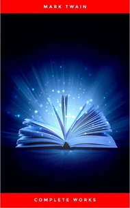 Mark Twain: Complete Works