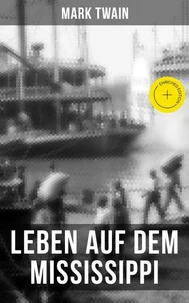 Mark Twain: Leben auf dem Mississippi