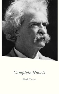 Mark Twain: The Complete Novels