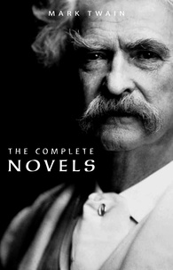 Mark Twain - Mark Twain: The Complete Novels.