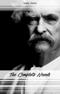 Mark Twain - Mark Twain: The Complete Novels.