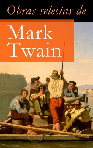 Mark Twain - Obras selectas de Mark Twain.