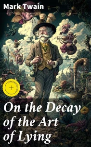 On the Decay of the Art of Lying