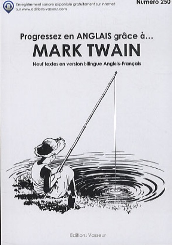 Mark Twain et Jean-Pierre Vasseur - Progresser en anglais grâce à Mark Twain.