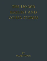 The $30,000 Bequest and Other Stories