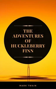 The Adventures of Huckleberry Finn  (ArcadianPress Edition)
