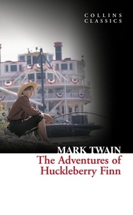 Mark Twain - The Adventures Of Huckleberry Finn.