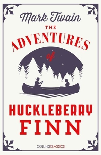 Mark Twain - The Adventures Of Huckleberry Finn.