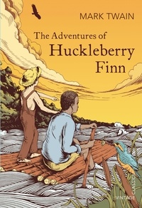Mark Twain - The Adventures of Huckleberry Finn.