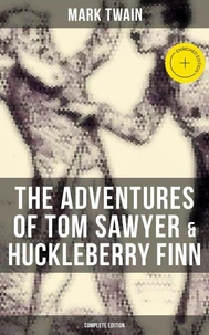 The Adventures of Tom Sawyer &amp; Huckleberry Finn - Complete Edition
