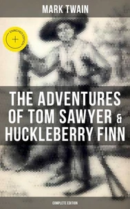 The Adventures of Tom Sawyer &amp; Huckleberry Finn - Complete Edition