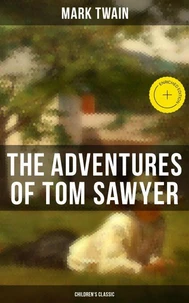 THE ADVENTURES OF TOM SAWYER (Children's Classic)