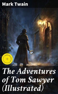The Adventures of Tom Sawyer (Illustrated)