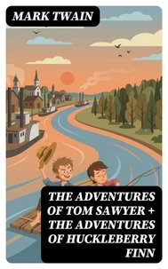 The Adventures of Tom Sawyer + The Adventures of Huckleberry Finn