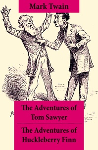 Mark Twain - The Adventures of Tom Sawyer + The Adventures of Huckleberry Finn - The Adventures of Tom Sawyer + Adventures of Huckleberry Finn + Tom Sawyer Abroad + Tom Sawyer, Detective.
