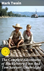 The Complete Adventures of Huckleberry Finn And Tom Sawyer (Unabridged)
