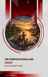 The Complete Novels and Essays of Mark Twain
