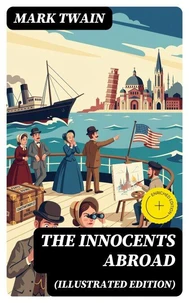 The Innocents Abroad (Illustrated Edition) (Annotated)
