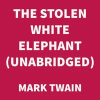 The Stolen White Elephant (UNABRIDGED)
