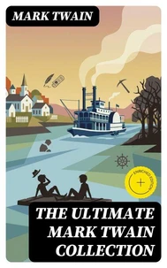 The Ultimate Mark Twain Collection