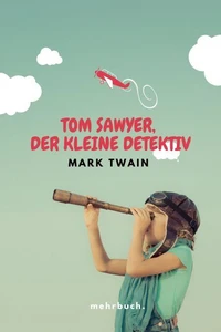 Tom Sawyer, der kleine Detektiv