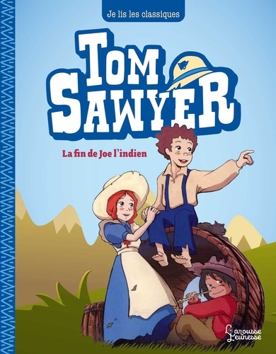 Tom Sawyer T3, Joe l'indien. Je lis les classiques