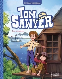 Mark Twain et Maya Saenz - Tom Sawyer Tome 2 : Les vacances.