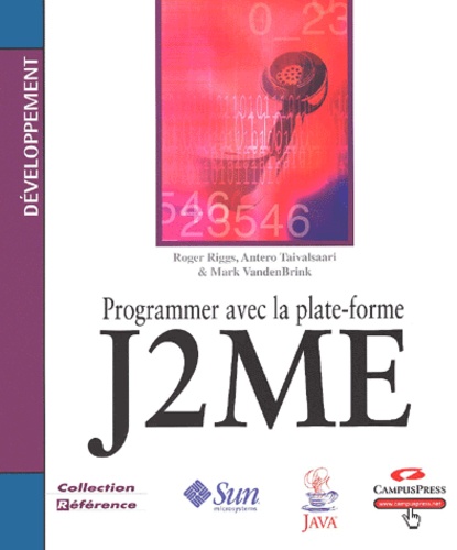 Mark Vandenbrink et Roger Riggs - Programmer avec la plate-forme J2ME.
