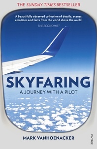 Mark Vanhoenacker - Skyfaring - A Journey with a Pilot.